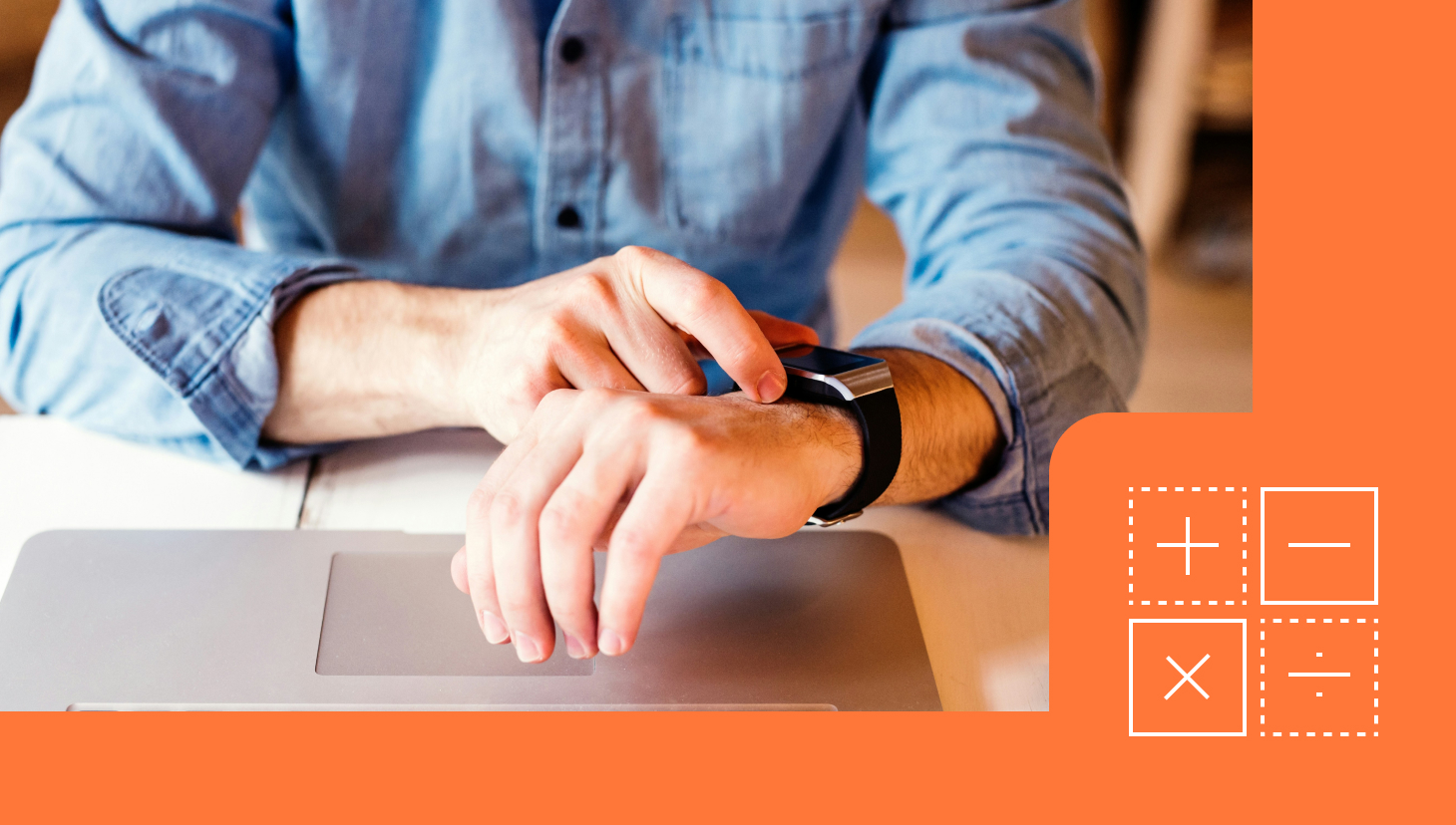 how to reduce calculation time orange background with man working and looking at his watch